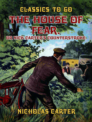 cover image of The House of Fear, or Nick Carter's Counterstroke